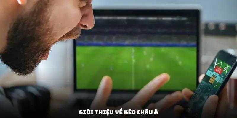 Giới thiệu chuẩn nhất kèo châu Á là gì